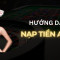 Nạp tiền abc888 - Hướng Dẫn Nạp Tiền Nhanh Chóng, An Toàn